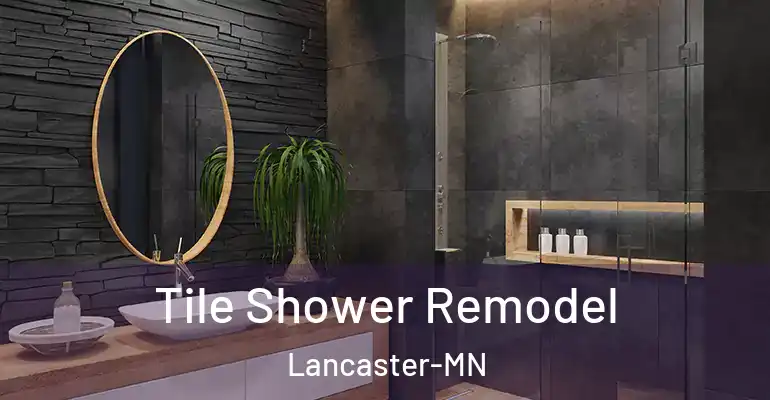 inner Bathroom imggen Tile Shower Remodel Lancaster-MN